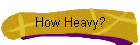 How Heavy?